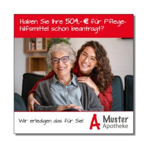 Social Media-Vorlage für Apotheken zum Thema Pflegehilfsmittelzuschuss. Abgebildet sind eine ältere Frau mit und zwei weitere jüngere Frauen mit dem Text "Haben Sie Ihre 504,- € für Pflegehilfsmittel schon beantragt?"